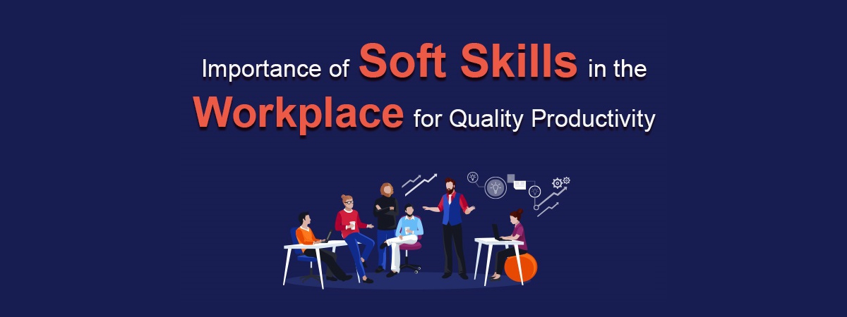 Importance-of-Soft-Skills-in-the-Workplace-for-Quality-Productivity